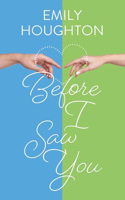 Before I Saw You