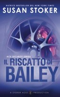 Il riscatto di Bailey: (3 Ace Security)