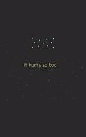 Quote it hurts so bad