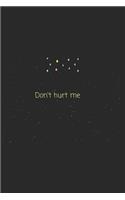 Quote Don't hurt me: Lined Personal Diary / Inspirational Quote Gifts Gift, 120 Pages, 6x9, Soft Cover, Glossy Finish