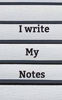 I write my notes: Lined Notebook / Journal Gift, 100 Pages, 6x9, Soft Cover, Matte Finish
