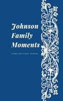 Johnson Family Moments