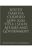 South Dakota Codified Laws 2020 Title 1 State Affairs and Government