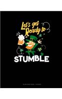 Let's Get Ready To Stumble