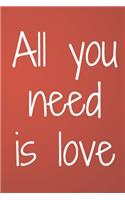 All you need is love