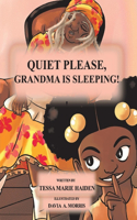 Quiet Please, Grandma Is Sleeping