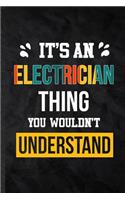 It's an Electrician Thing You Wouldn't Understand