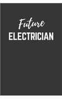 Future Electrician Notebook: Lined Journal (Gift for Aspiring Electrician), 120 Pages, 6 x 9, Matte Finish