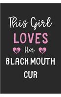 This Girl Loves Her Black Mouth Cur