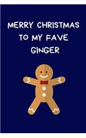 Merry Christmas To My Fave Ginger
