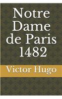 Notre Dame de Paris - 1482