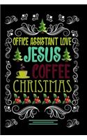 OFFICE ASSISTANT LOVE JESUS COFFEE CHRISTMAS Blank Line journal -: Christmas Coffee journal & notebook - Diary / Christmas & Coffee Lover Gift - Gift for OFFICE ASSISTANT -