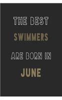 The Best Swimmers are Born in June journal: 6*9 Lined Diary Notebook, Journal or Planner and Gift with 120 pages