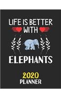 Life Is Better With Elephants 2020 Planner: Weekly Monthly 2020 Planner For People Who Loves Elephants 8.5x11 67 Pages