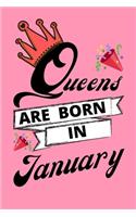 Queens Are Born In January: Birthday Notebook Journal For Your Beloved Girlfriend, Mother, Sister, Grandmother, Wife, Aunt & Kids