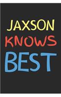 Jaxson Knows Best: Lined Journal, 120 Pages, 6 x 9, Jaxson Personalized Name Notebook Gift Idea, Black Matte Finish (Jaxson Knows Best Journal)