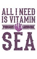 All I Need Is Vitamin Sea
