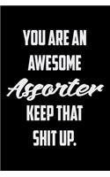You Are An Awesome Assorter Keep That Shit Up: Funny Gratitude Journal 100 Pages Handy 6"x9" Hilarious Quotes Covers Undated Notebook