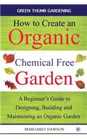 How to Create an Organic Chemical Free Garden