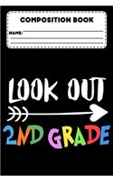 Composition Book Look Out 2nd Grade: Composition Notebook, 2nd Grade Students, Back To School Supplies, Ruled Paper For Note Taking & Creative Writing