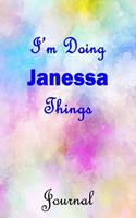 I'm Doing Janessa Things Journal: Janessa First Name Personalized Journal 6x9 Notebook, College Ruled (Lined) blank pages, Cute Pastel Notepad, Watercolor Cover for Girls and Women