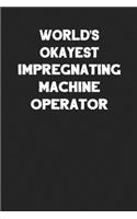 World's Okayest Impregnating Machine Operator