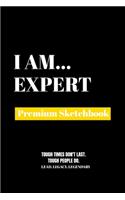 I Am Expert: Premium Blank Sketchbook