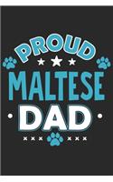 Proud Maltese Dad: Funny Cool Maltese Dog Journal - Notebook - Workbook Diary - Planner - 6x9 - 120 Dot Grid Pages With An Awesome Comic Quote On The Cover. Cute Gift 