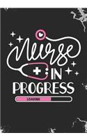 Nurse in Progress: Blank Lined Journal Notebook for All Nursing Student, Nurse Practitioner, and Future RN Registered Nurse Student Graduation Gift Diary