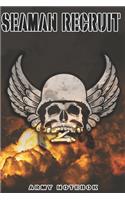 Seaman Recruit Army Notebook: This Notebook is specially for a Seaman Recruit. 120 pages with dot lines. Unique Notebook for all Soldiers or Vererans. Perfect as a Gift or a on d