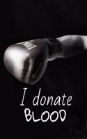 I Donate Blood: I DONATE BLOOD Funny white elephant gift for the BOXER lover journal/notebook/diary