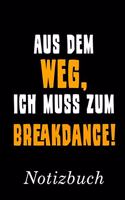 Aus Dem Weg Ich Muss Zum Breakdance Notizbuch
