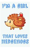 I'm A Girl That Loves Hedgehogs