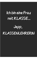 Ich bin eine Frau mit Klasse... Jepp, Klassenlehrerin