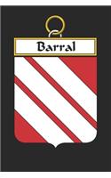 Barral: Barral Coat of Arms and Family Crest Notebook Journal (6 x 9 - 100 pages)