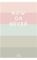 Now Or Never: Cute Inspirational Quote Planner 2020 - 6"x9" 100 Pages with Calendar + US and UK Holidays + Monthly and Weekly Organizer + Habit Tracker and Passwo(19 2020 Feminine Planners - Volume 19)