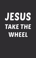 Jesus Take The Wheel Notebook: Lined Journal, 120 Pages, 6 x 9, Affordable Gift Journal Matte Finish