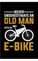 Never Underestimate An Old Man With An E-Bike: Lined A5 Notebook for Ebikers