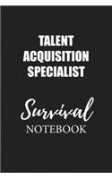 Talent Acquisition Specialist Survival Notebook
