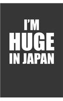 Im Huge In Japan Notebook: Lined Journal, 120 Pages, 6 x 9, Affordable Gift Journal Matte Finish
