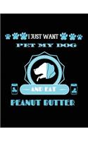 I just want to pet my dog and eat peanut butter