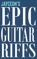 Jayceon's Epic Guitar Riffs: 150 Page Personalized Notebook for Jayceon with Tab Sheet Paper for Guitarists. Book format: 6 x 9 in