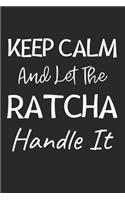 Keep Calm And Let The RatCha Handle It: Lined Journal, 120 Pages, 6 x 9, RatCha Dog Owner Gift Idea, Black Matte Finish (Keep Calm And Let The RatCha Handle It Journal)