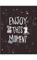Enjoy this moment: Enjoy this moment on brown cover and Lined pages, Extra large (8.5 x 11) inches, 110 pages, White paper(5 Enjoy This Moment on Brown Notebook)