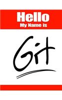 Hello My Name Is Git: Funny Phrase Discreet Internet Website Password Organizer Book