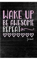 Wake Up Be Awesome Repeat Journal