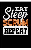 Eat Sleep Scrum Repeat