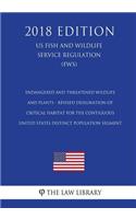 Endangered and Threatened Wildlife and Plants - Revised Designation of Critical Habitat for the Contiguous United States Distinct Population Segment (US Fish and Wildlife Service Regulation) (FWS) (2018 Edition)