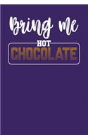 Bring Me Hot Chocolate: Dark Purple, White & Brown Design, Blank College Ruled Line Paper Journal Notebook for Winter Lovers and Their Families. (Christmas and Christian 6 