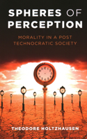 Spheres of Perception - Morality in a Post Technocratic Society